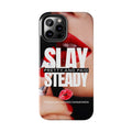 “Slay Steady” Tough iPhone Case - CaseBud